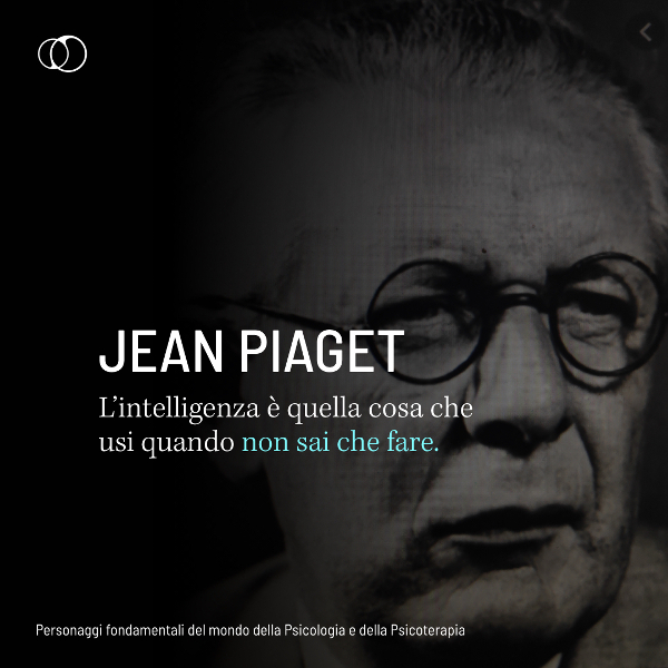 Jean Piaget e la teoria dello sviluppo cognitivo